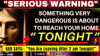 🛑URGENT MESSAGE- "THIS IS REACHING YOUR HOME TONIGHT" I God's Message Now Today | Lord Helps Ep~1438