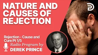 Rejection - Cause and Cure 1 of 5 - Nature and Causes of Rejection
