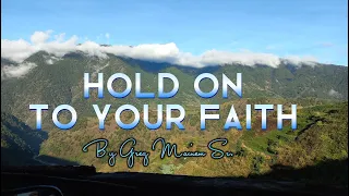 HOLD ON TO YOUR FAITH - Greg Mainem Sr.