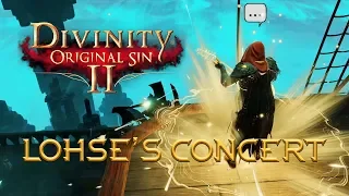 Divinity Original Sin 2: Lohse's song Hall of Echos concert