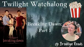 Twilight Watchalong: Breaking Dawn Part 1