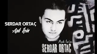 Serdar Ortaç – Aşk İçin (Full Albüm)