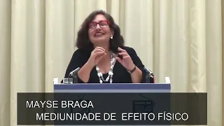 MAYSE BRAGA -MEDIUNIDADE DE EFEITO FÍSICO