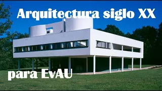 Arquitectura siglo XX para EvAU