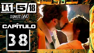 La 1-5/18 Somos Uno - Capítulo 38