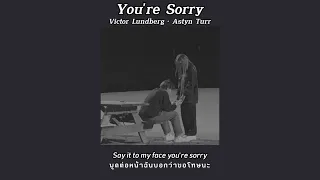 ' You're Sorry - Victor Lundberg ft.Astyn Turr | thaisub(แปลไทย) #thaisub #lyrics #แปลไทย