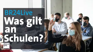 BR24Live: Neue Corona-Regeln - was gilt an Schulen? | BR24