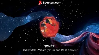 Kxllswxtch - Waste (Jonez Remix)