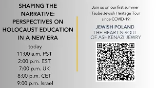 Shaping the Narrative: Perspectives on Holocaust Education in a New Era
