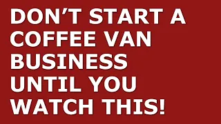 How to Start a Coffee Van Business | Free Coffee Van Business Plan Template Included