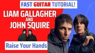 'Raise Your Hands' by Liam Gallagher & John Squire 'Raise Your Hands' guitar tutorial/guitar lesson