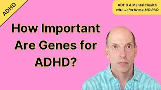 How Important Are Genes for ADHD?