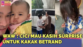 CICI THALIA MAU KASIH SURPRISE UNTUK KAKAK BETRAND | InstaMOP