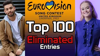 My Top 100 Eliminated Songs | Eurovision Song Contest 2023