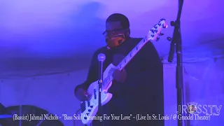 James Ross @ Jahmal Nichols - "Yearning For Your Love / Bass Solo"- www.Jross-tv.com (St. Louis)