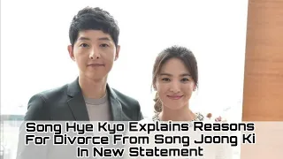 11.Song Hye Kyo Explains Reasons For Divorce From Song Joong Ki In New Statement