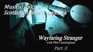 Wayfaring Stranger (with Phil Cunningham) Pt.3