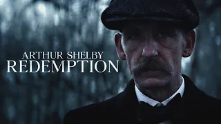 (Peaky Blinders) Arthur Shelby | Redemption