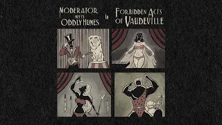 Moderator & Oddly Humes - Forbidden Acts Of Vaudeville [Full Album]