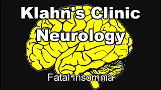 Klahn's Clinic (Neurology): Fatal Insomnia