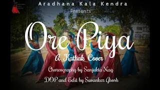 Ore Piya Kathak Cover. Choreography By Sanjukta Nag