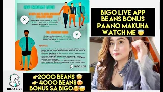 PAANO MAG KA BEANS BONUS NG 2000 AND 4000 SA BIGO LIVE  ! WATCH ME