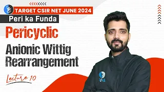 Anionic Wittig Rearrangement | Pericyclic | Target CSIR NET June 2024 | Peri ka Funda | IFAS