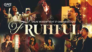 WORSHIP NIGHT 37 (2023) GMS JABODETABEK - FRUITFUL