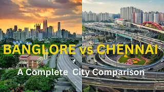 BENGALURU vs CHENNAI: A Comprehensive Comparison 2024 | Who is the real winner?