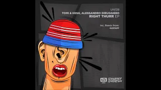 Alessandro Diruggiero, Tomi&Kesh - Right Thurr (Original Mix) [UNNAMED & UNKNOWN]