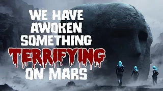 "We Have Awoken Something Terrifying On Mars" Scary Stories Creepypasta