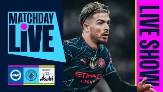 MATCHDAY LIVE! Brighton v Manchester City | Premier League