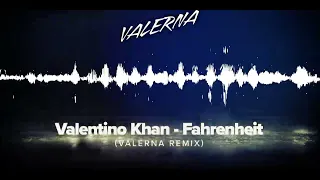 Valentino Khan - Fahrenheit (Valerna Remix)