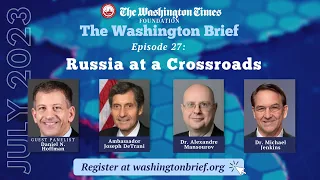 Washington Brief Ep. 27: Russia at a Crossroads (July 5th)