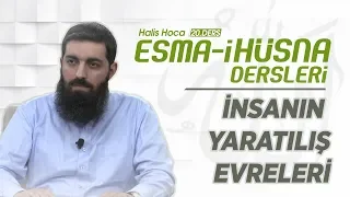 İnsanın Yaratılış Evreleri | Esma-i Hüsna | Halis Bayancuk Hoca