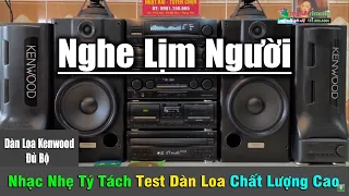 Nhạc Nhẹ Test Dàn Loa Kenwood Siêu Đẹp | Dàn Âm Thanh Đẹp Lung Linh - Nghe Sướng Tai Ai Cũng Thích