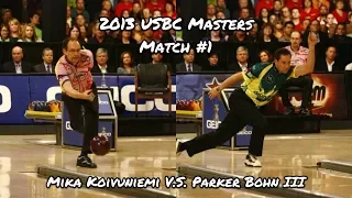 2013 USBC Masters Match #1 - Mika Koivuniemi V.S. Parker Bohn III