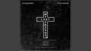 Lost My Friends (Ivon Remix)