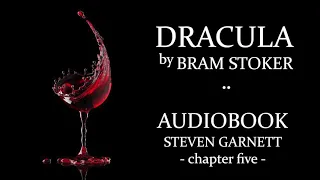 Dracula by Bram Stoker |5| FULL AUDIOBOOK | Classic Literature in British English : Gothic Horror