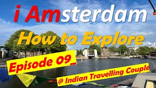 Ep - 09 AMSTERDAM - How to Explore (Hindi) - Indian Travelling Couple