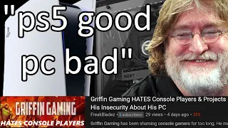 PC Gaming "Doesn't Deserve Console Exclusives and HATE Consoles Because they are Jealous/Insecure"