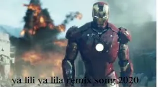 Ya lili ya lila remix new song 2020 ( ya lili ya lila song iron man video)