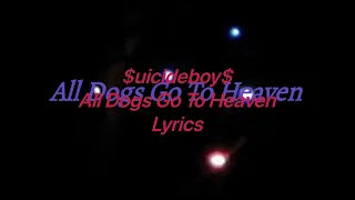 $uicideboy$ - All Dogs Go To Heaven (Lyrics Video)