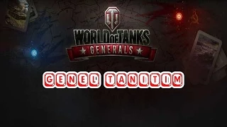 World of Tanks GENERALS Genel Tanıtım