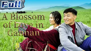 A Blossom of Love in Gannan | Drama | China Movie Channel ENGLISH | ENGSUB