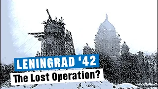 Leningrad '42: The Lost Operation?