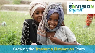 ENVISION In Focus: Growing the Trachoma Elimination Team