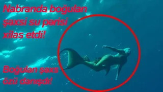 Nabranda dənizdə boğulan şəxsi su pərisi xilas etdi!