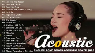 Top English Acoustic Love Songs Cover - Pop Hits Acoustic Songs 2023  Acoustic Songs 2023