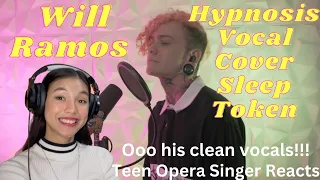 Teen Opera Singer Reacts To Will Ramos - (Hypnosis Vocal Cover) Sleep Token